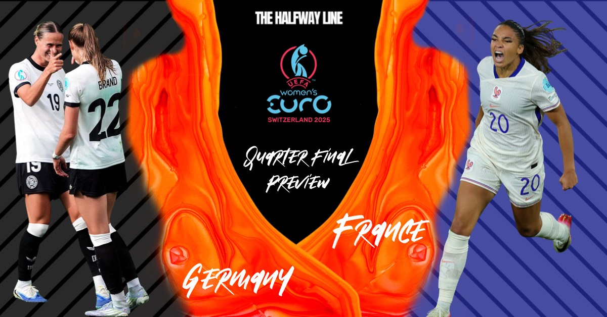 France vs Germany: EURO 2025 heavyweights seek knockout